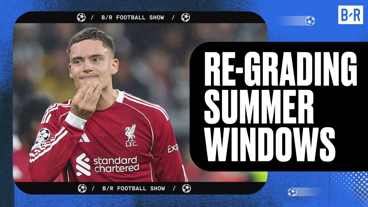 Re-Grading Summer Transfer Windows | B/R Football Show ⚽