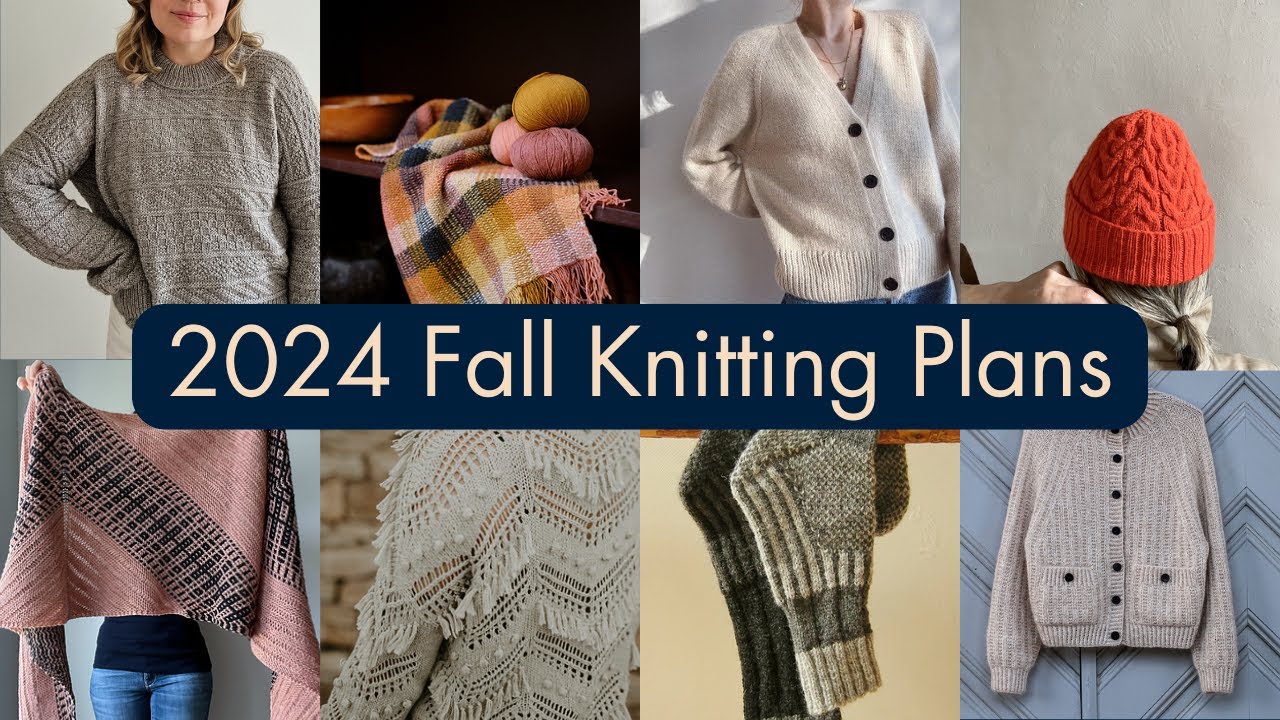 2024 Fall Knitting Plans | Fall Knitting Patterns | New Moon Knitting