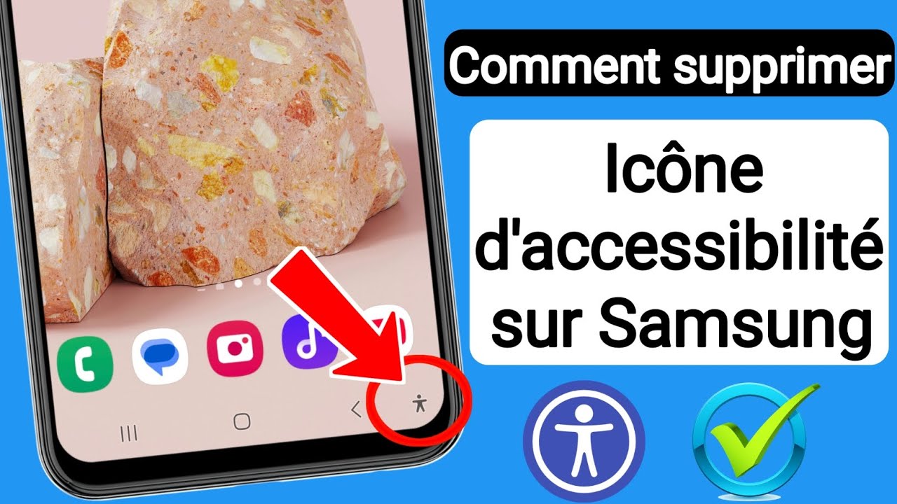 Comment supprimer l'icône d'accessibilité sur un téléphone Samsung