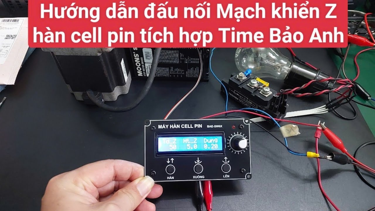 Hướng Dẫn đấu nối mạch khiển Z hàn cell pin tích hợp Time Bảo Anh BAE-SW6X
