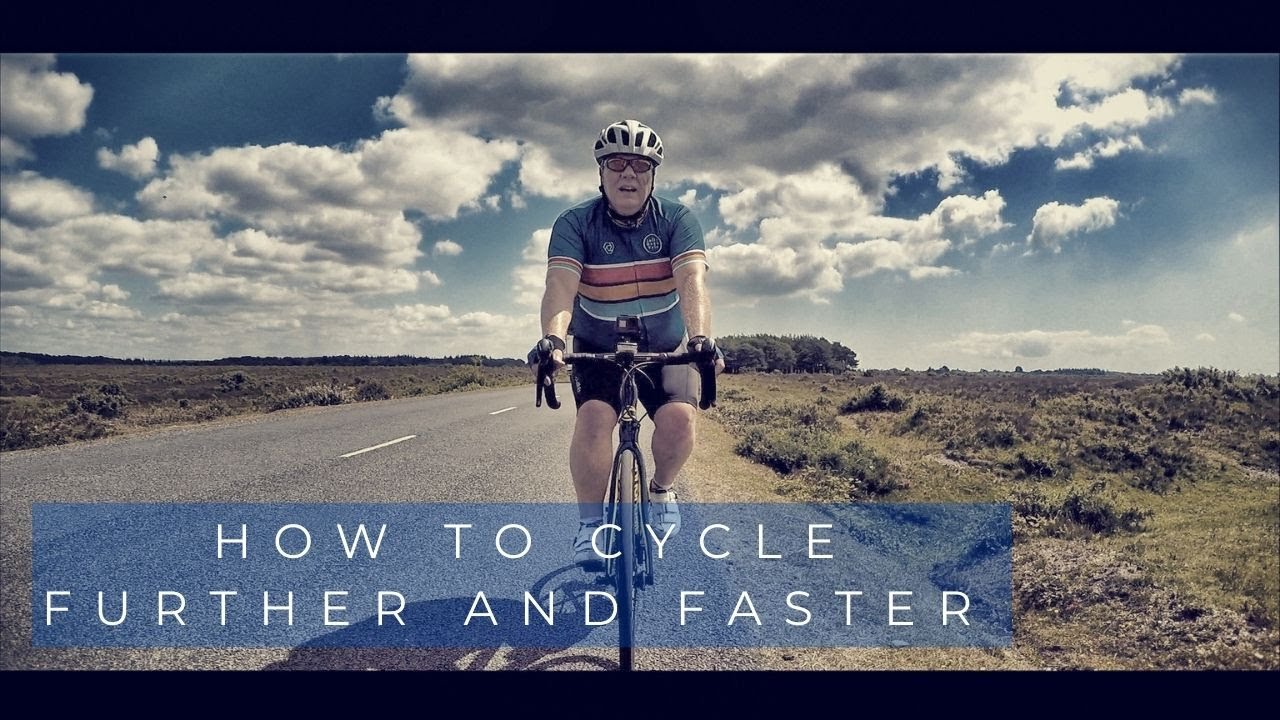 How To Cycle Further And Faster