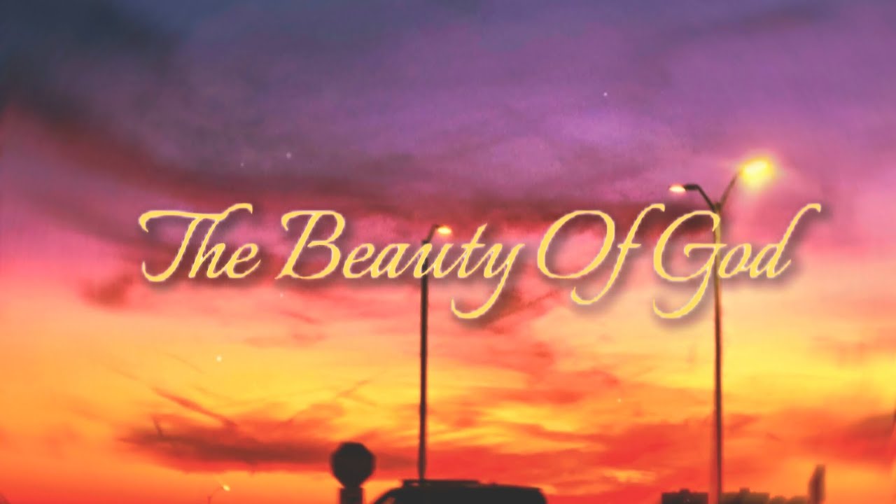 Embracing Holiness: THE BEAUTY OF GOD...✨️ | BevBlossoms 