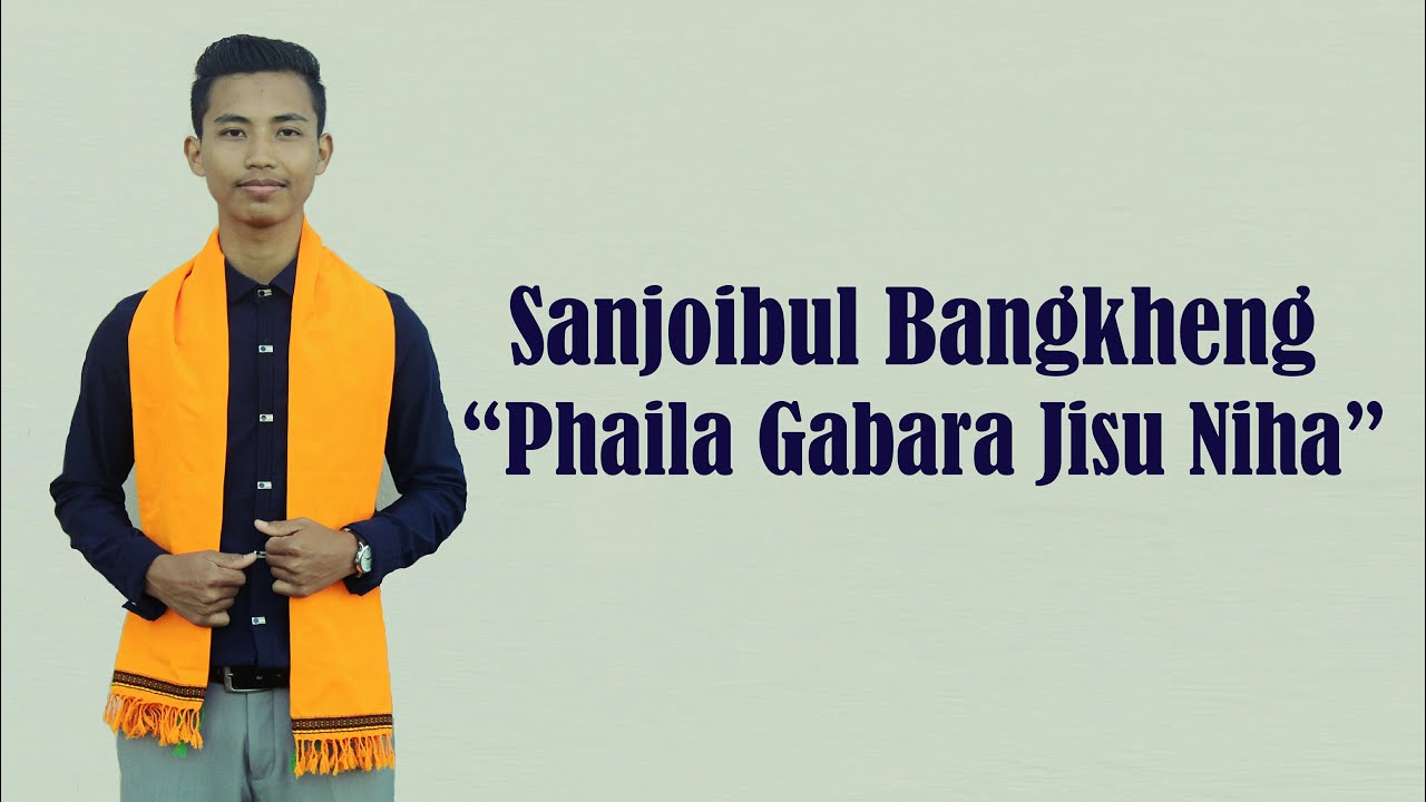 Sanjoibul Bangkheng- Phaila Gabara Jisu Niha(Dimasa Gospel Song)