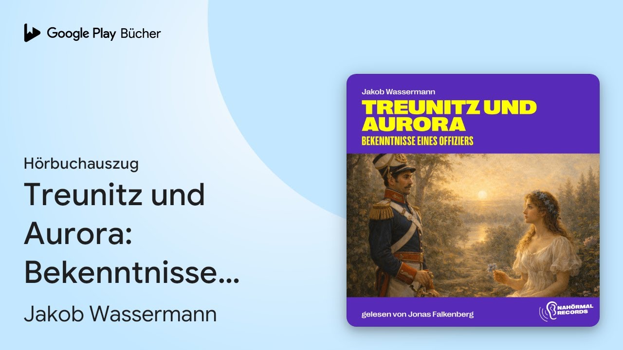 „Treunitz und Aurora: Bekenntnisse eines…“ von Jakob Wassermann · Hörbuchauszug