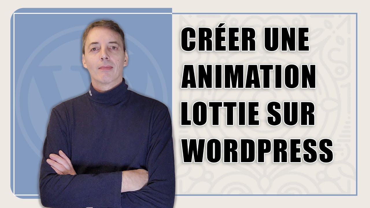 Animation Lottie Sur Wordpress : ajoutez de l'animation à votre blog