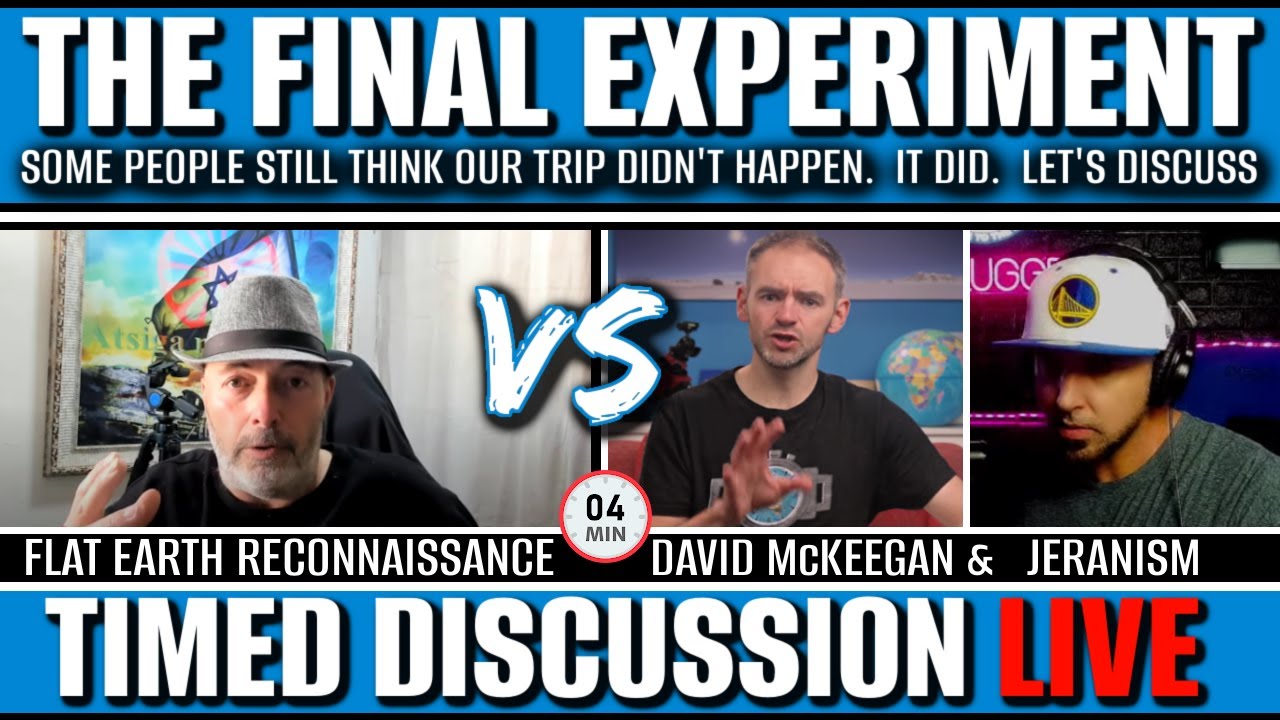The Final Experiment Discussion | Sam Flat Earth Reconnaissance vs. Dave McKeegan & Me | 10-22--2025