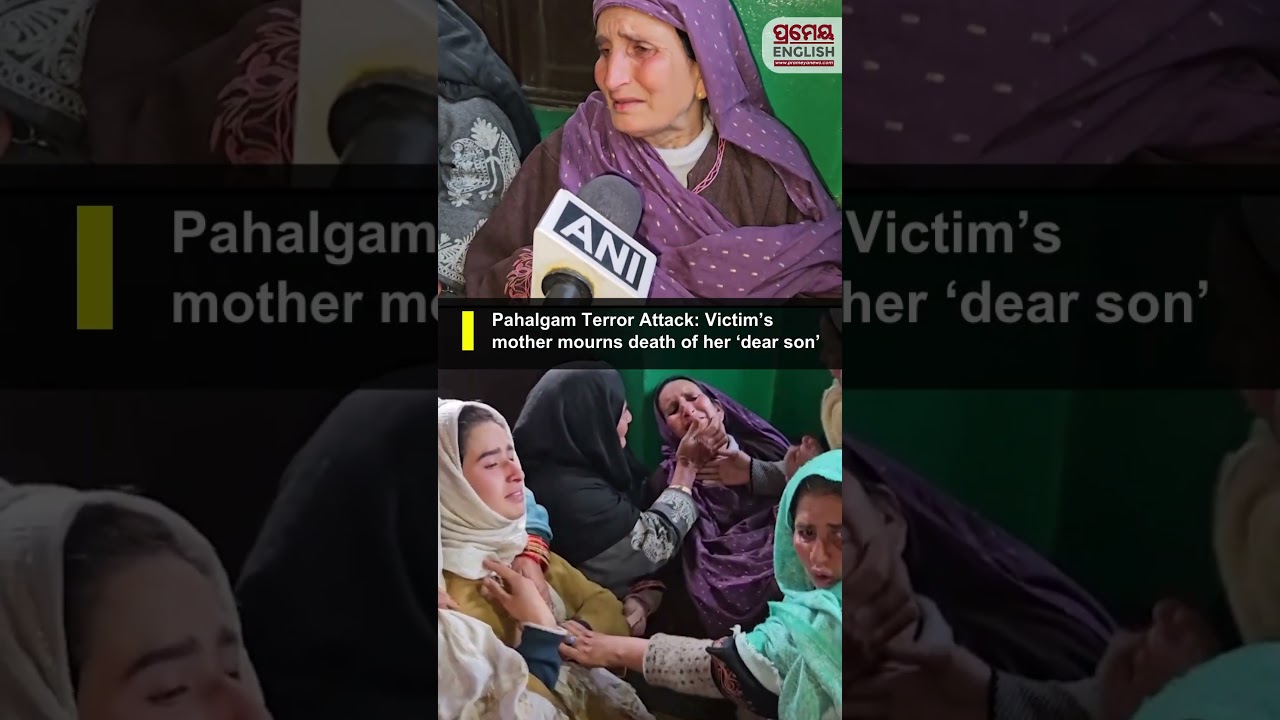 Pahalgam Terror Attack: Victim&rsquo;s mother mourns death of her &lsquo;dear son&rsquo;