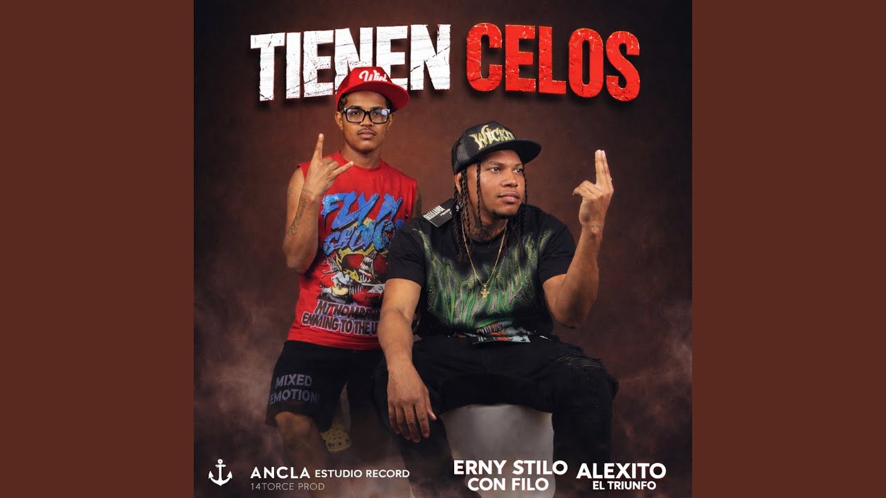 Tienen Celos (feat. Erni Stylo con filo & Alexito El Triunfo)