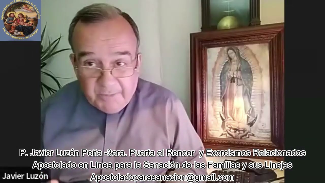 P. Javier Luzón Peña -3era Puerta el Rencor y Exorcismos Relacionados