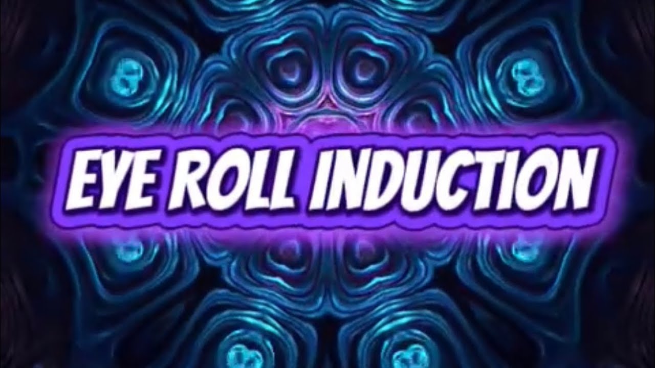 Eye Roll Induction Hypnosis