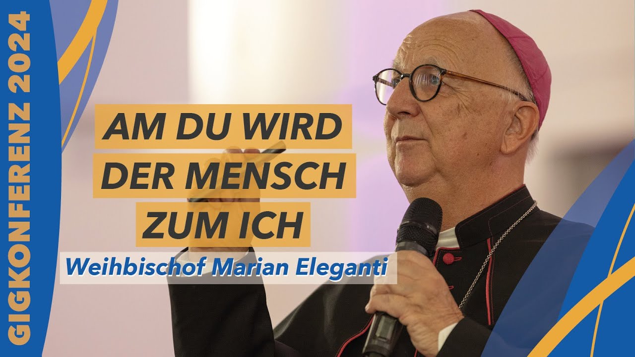 Die Familie als Abbild der Heiligen Dreifaltigkeit - Weihbischof M. Eleganti zur Gigkonferenz 2024