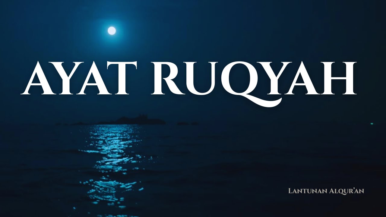 Ayat Ruqyah Menenangkan Hati | Bacaan Perlahan