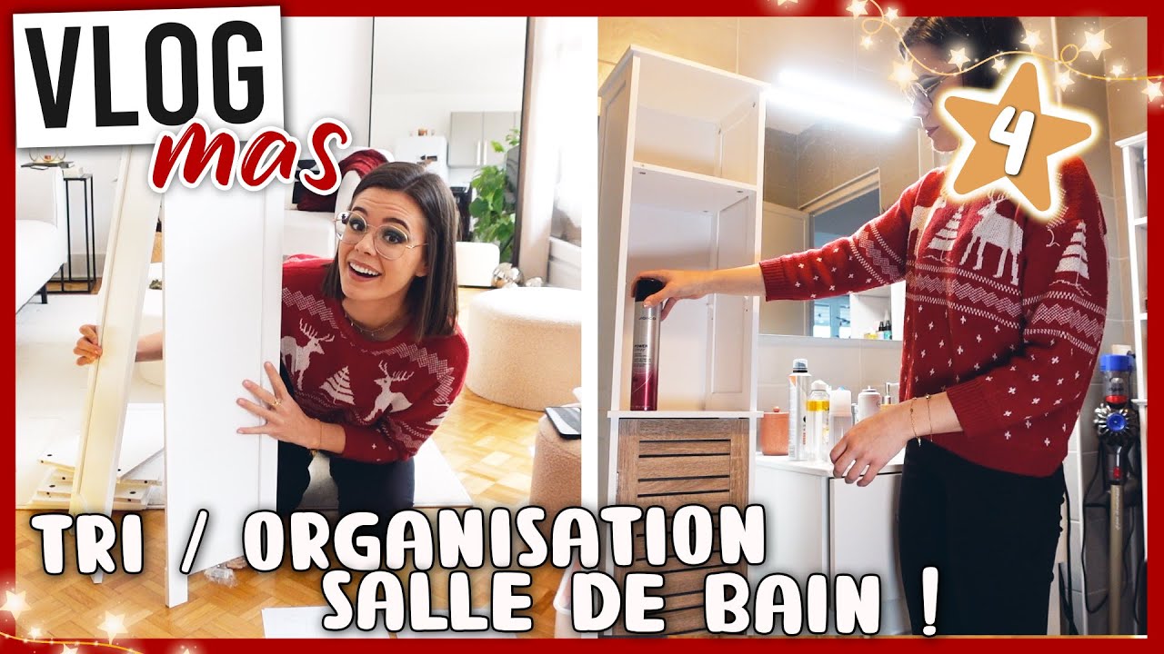 VLOGMAS 4 • Tri & réorganisation de la salle de bain !