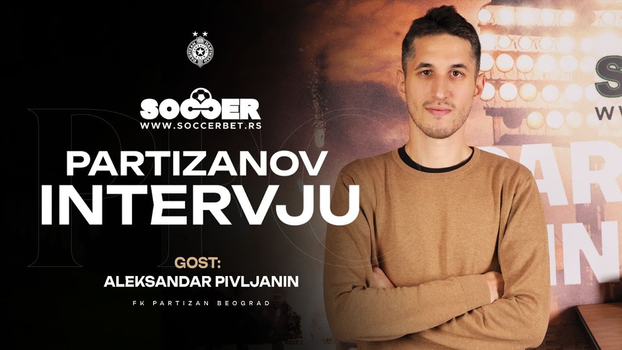 PARTIZANOV INTERVJU: Aleksandar Pivljanin &ndash; Partizanov put nije lak, ali je jedini ispravan!