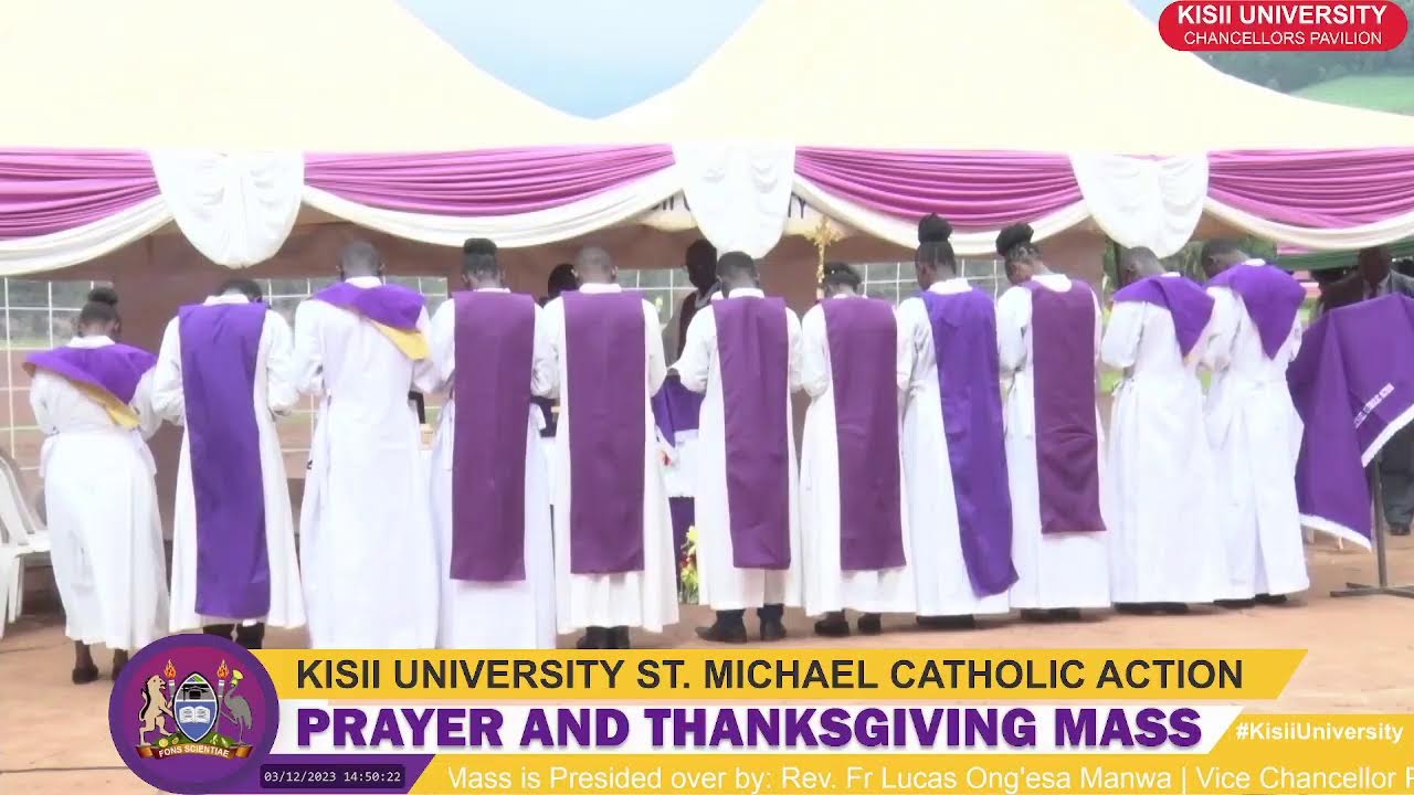 KISII UNIVERSITY ST. MICHAEL CATHOLIC - THANKSGIVING MASS 2023