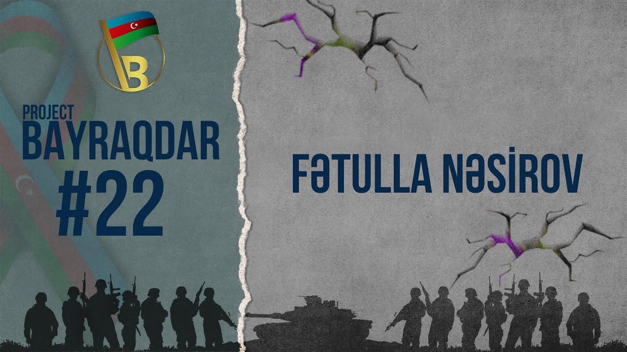 #BAYRAQDAR |  Fətulla Nəsirov: Mən ölümü hiss elədim! | #22