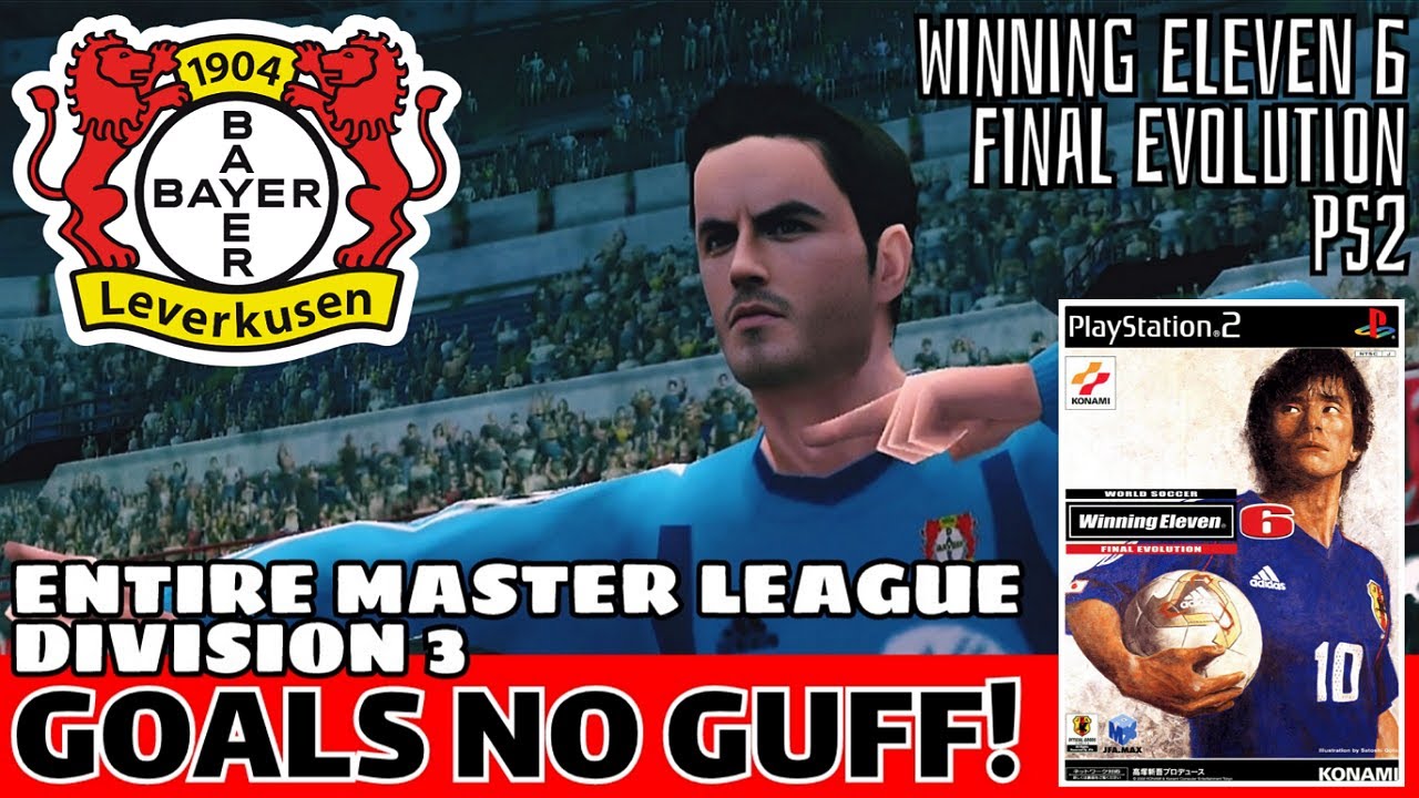 Ⓜ️ Goals No Guff! Entire Master League Division 3 Leverkusen | Winning Eleven 6 Final Evolution PS2