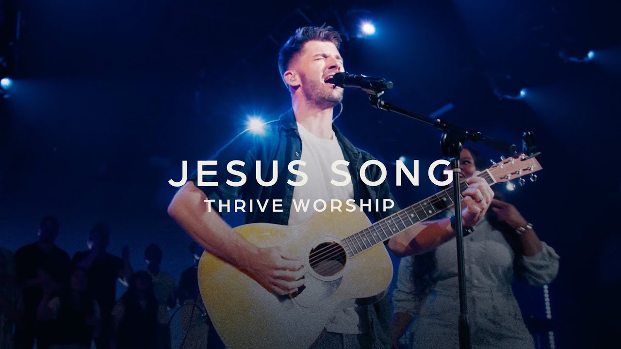 Jesus Song &ndash;&nbsp;Thrive Worship & Taylor Gall (Live)