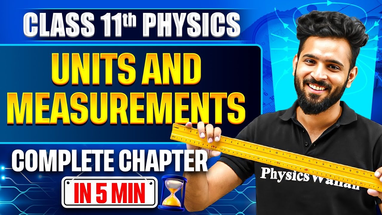 Units And Measurements Class 11 | Complete Chapter in 5 min | Physics chapter 1