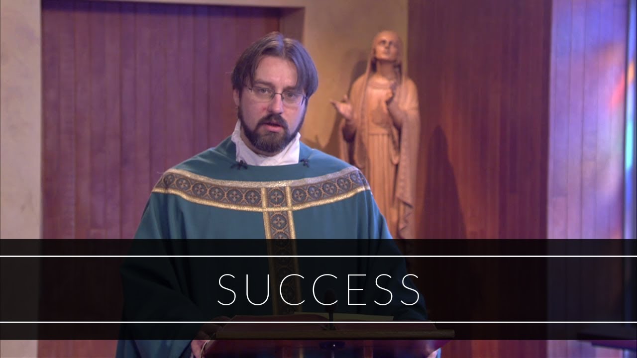 Success | Homily: Father Adrian Milik