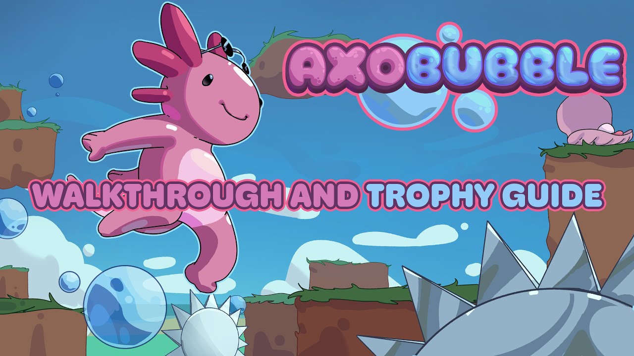 Axobubble - Walkthrough | Trophy Guide | Achievement Guide
