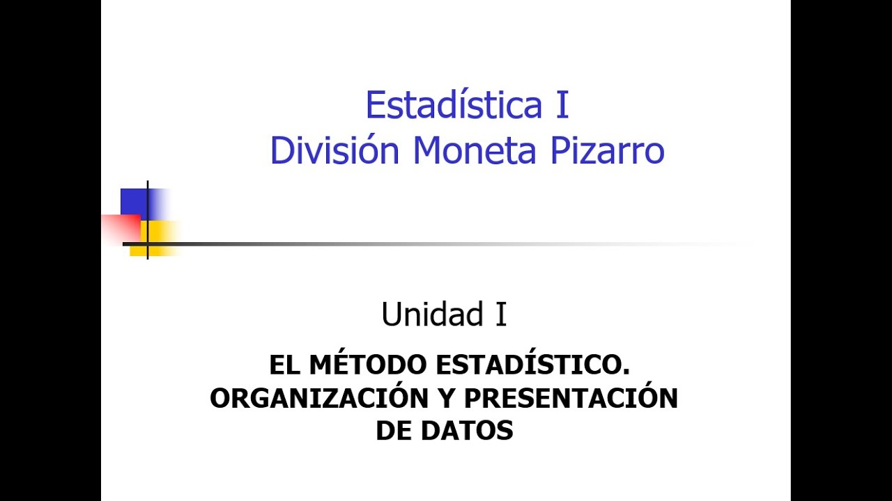 Unidad 1 Clase 1. El método estadístico