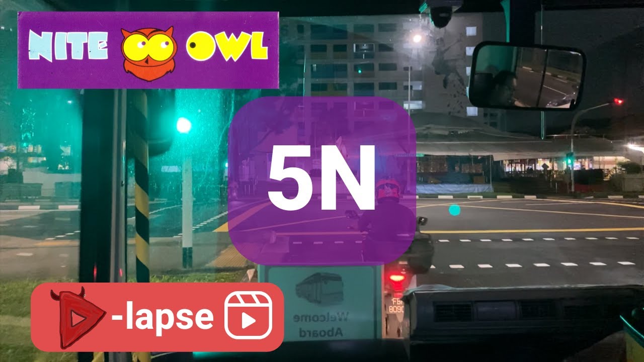 [SBST | Hyperlapse] Nite Owl 5N (DEFUNCT)
