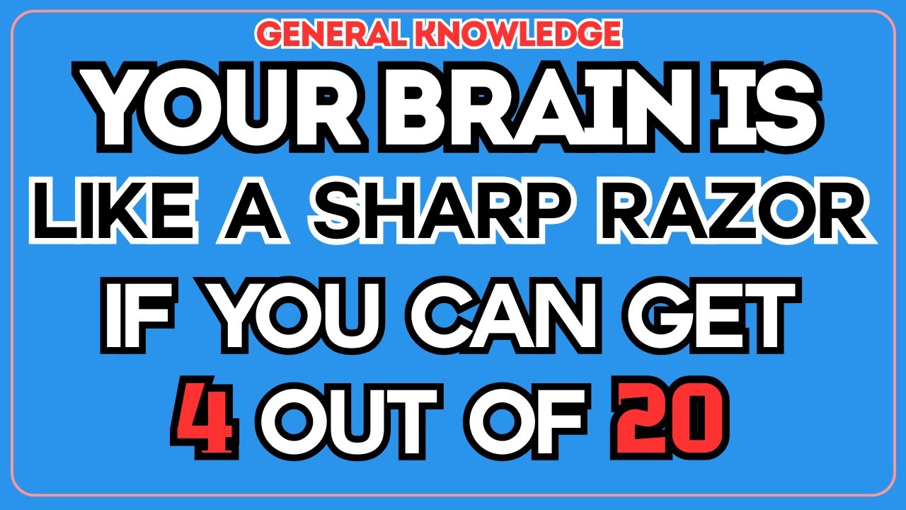 YOUR BRAIN IS VERY SHARP IF YOU CAN GET 3 OUT OF 40! | | Extreme General Knowledge Quiz