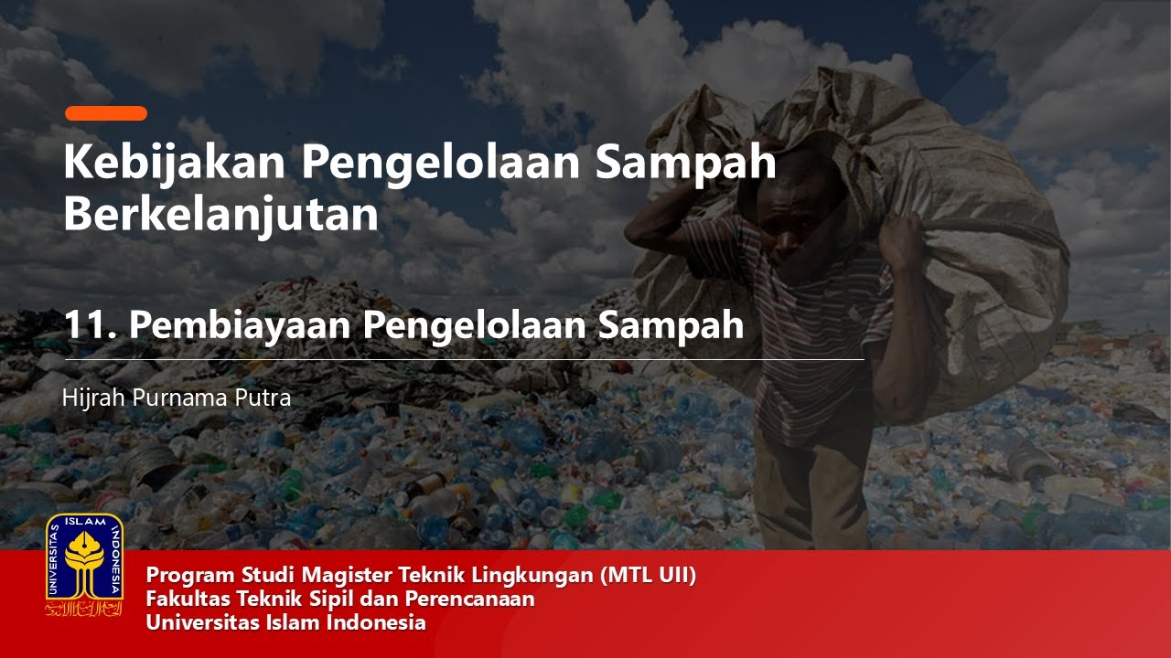 Kebijakan Pengelolaan Sampah Berkelanjutan : Kuliah 11. Pembiayaan Pengelolaan Sampah