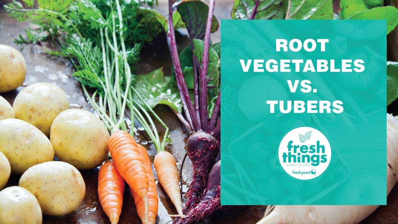 Fresh Things: Root Vegetables vs. Tubers
