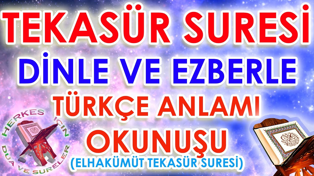 Tekasür suresi ezberle Çok etkili Elhakümüt tekasür suresi Herkes için