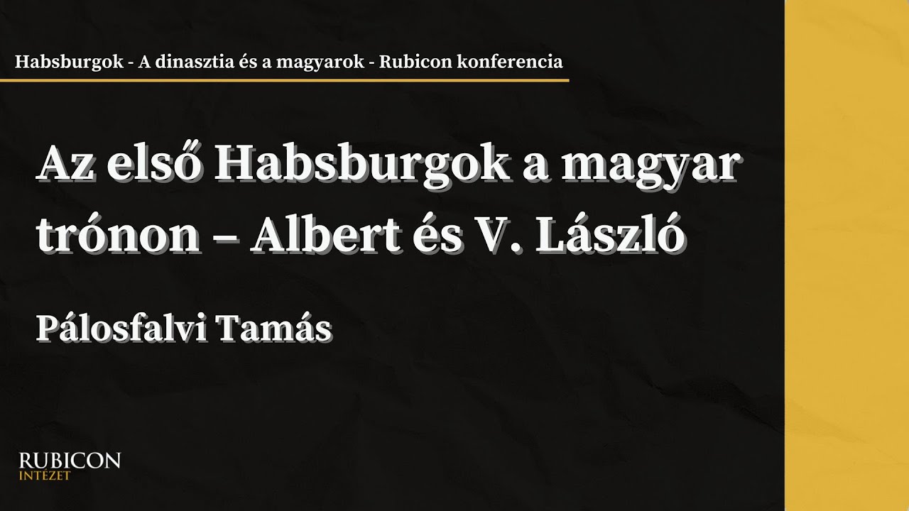 Pálosfalvi Tamás: Az első Habsburgok a magyar trónon – Albert és V. László