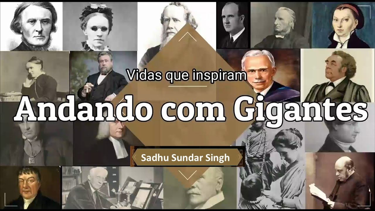 Sadhu Sundar Singh - Andando com Gigantes - Episódio 17