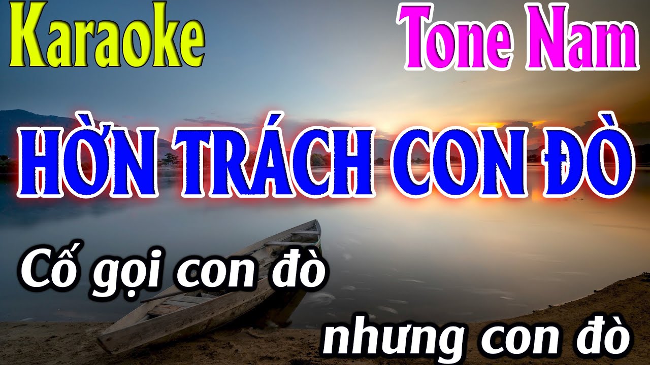 Karaoke Hờn Trách Con Đò Karaoke Tone Nam Beat Chuẩn Nhất 2025 Karaoke Thanh Kiệt
