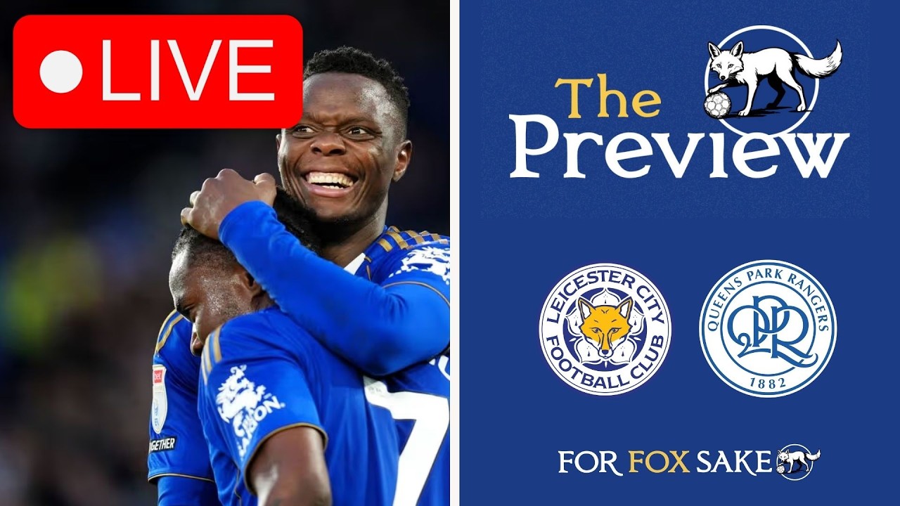 The Preview - Leicester City vs QPR