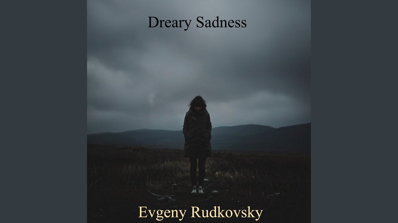 Dreary Sadness