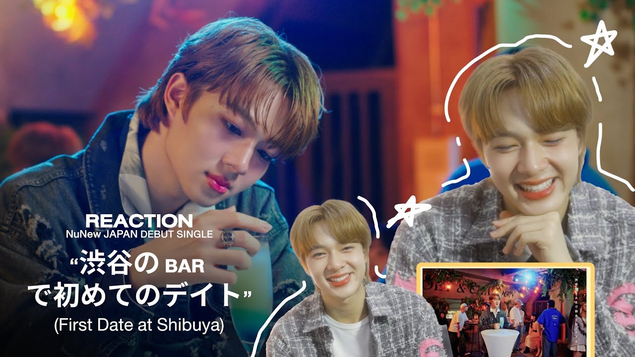 Reaction NuNew - Japan Debut Single | 渋谷のBARで初めてのデイト (First Date at Shibuya)