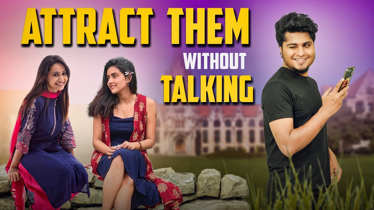 How To ATTRACT Your College Girls (Without TALKING) | Saran Lifestyle
