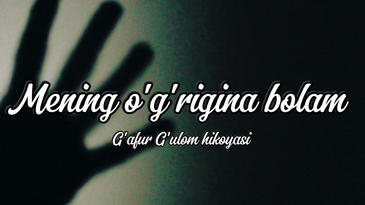 Mening o‘g‘rigina bolam | G‘afur G‘ulom hikoyasi