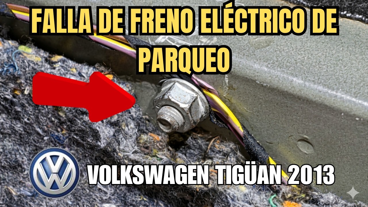 Tigüan 2013: Freno Eléctrico de Parqueo NO Funciona – Código 024332:007 y Solución Real