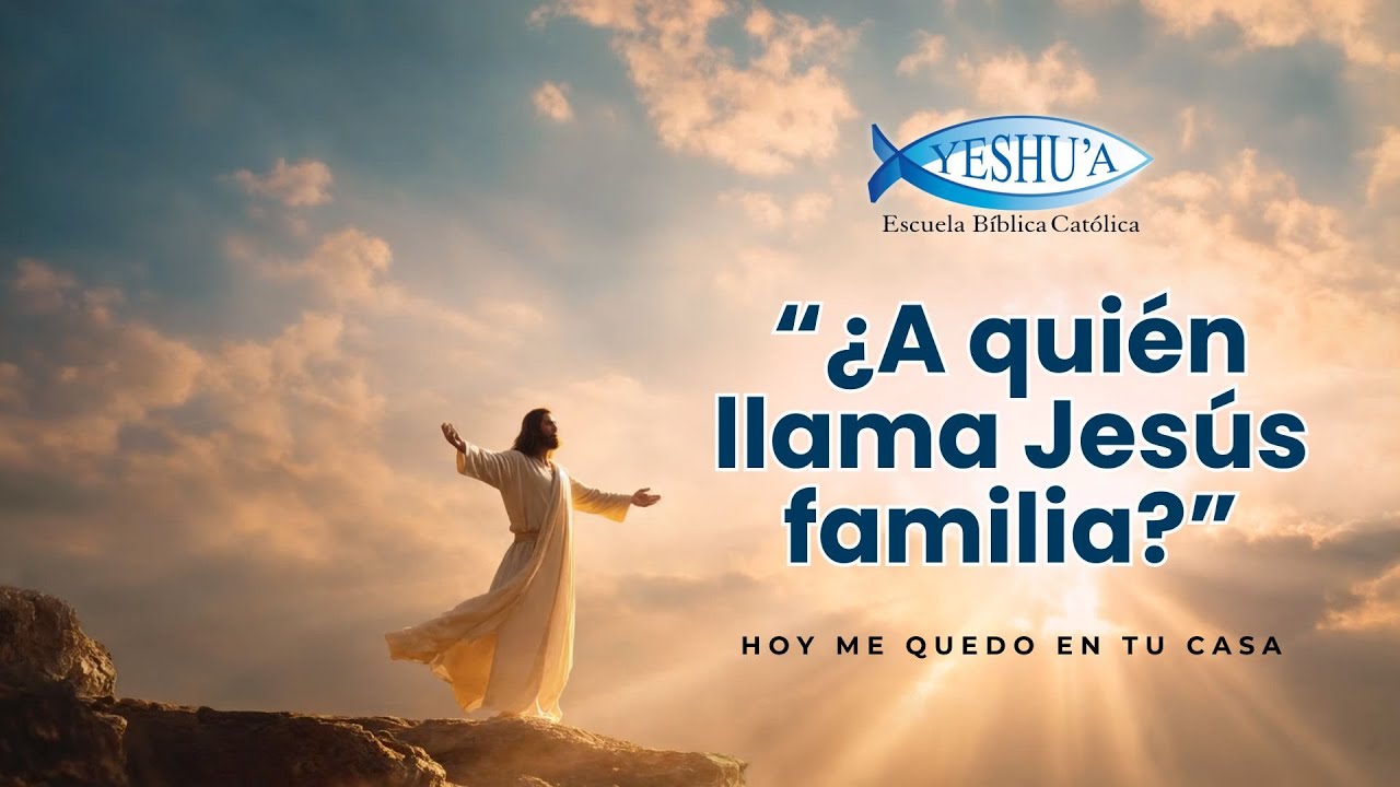 “¿A quién llama Jesús familia?” Marcos 3, 31-35 - Hoy me quedo en tu casa