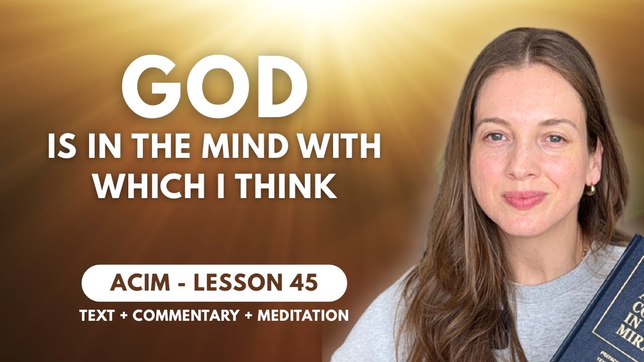 GOD is in your MIND | A Course in Miracles Lesson 45 and Meditation
