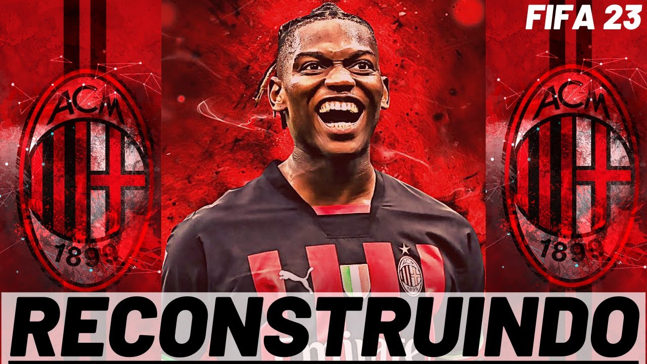 RECONSTRUINDO O MILAN! FIFA 23 - MODO CARREIRA