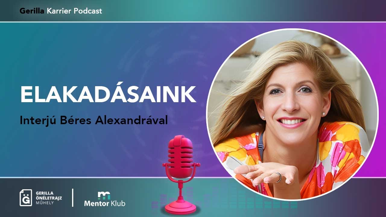 Elakadásaink - Interjú Béres Alexandrával - Gerilla Karrier Podcast