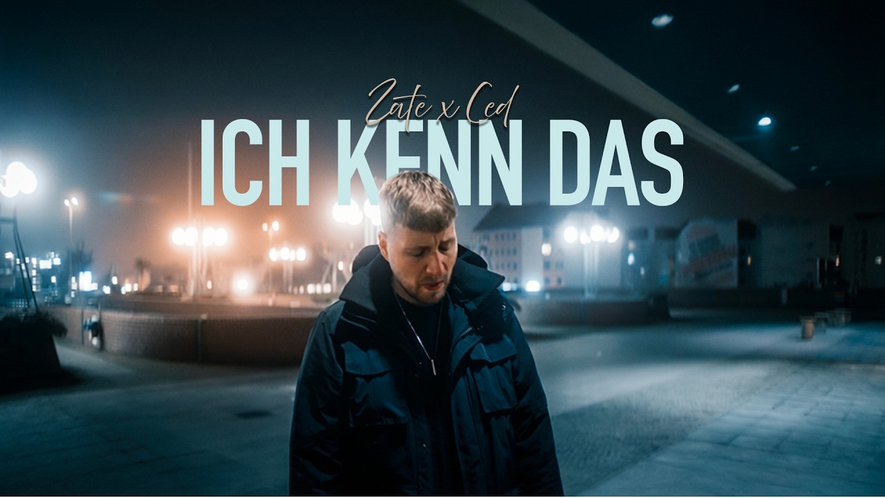 Zate x ⁨@CedMusic⁩  - Ich kenn das (Offizielles Musikvideo)