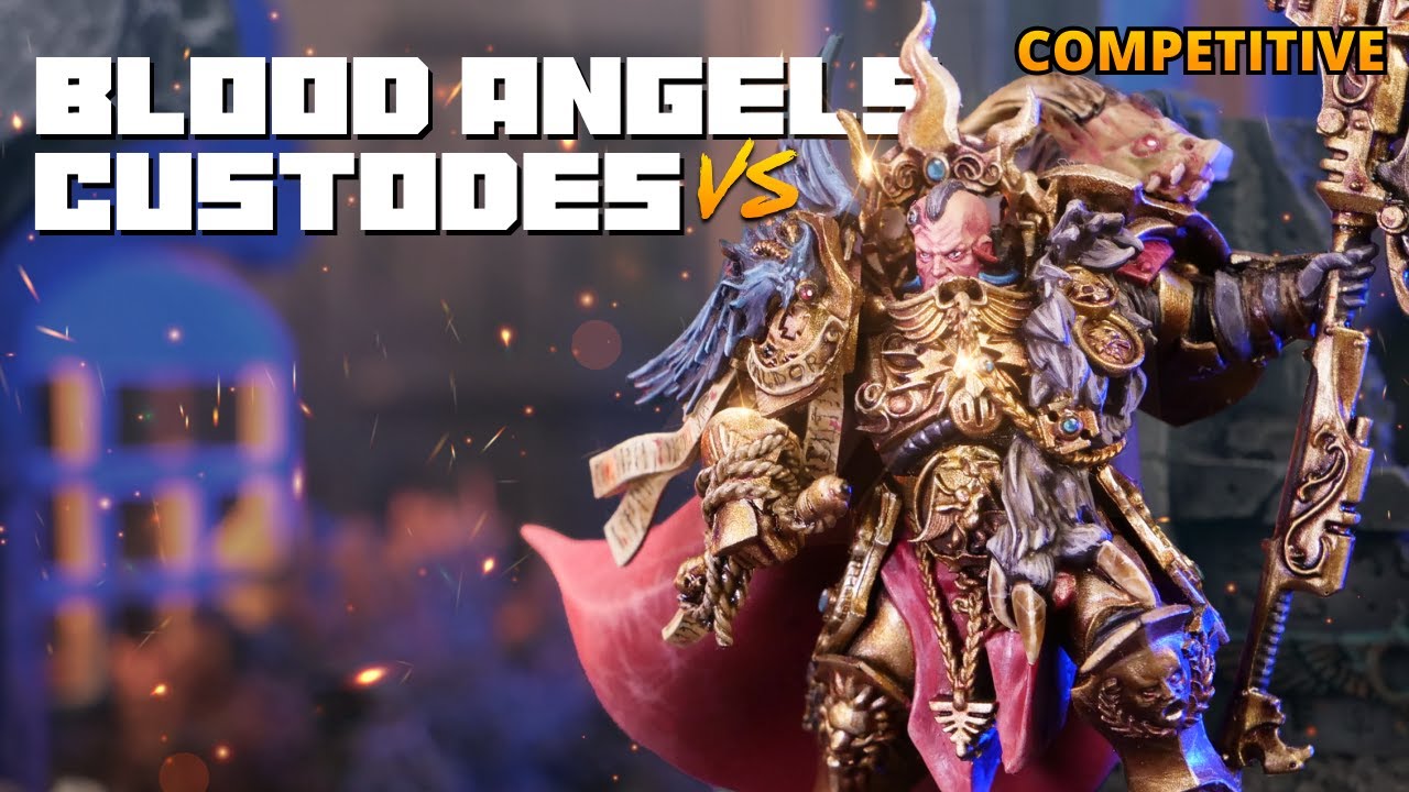 Blood Angels vs Adeptus Custodes - A Competitive Warhammer 40k Battle Report