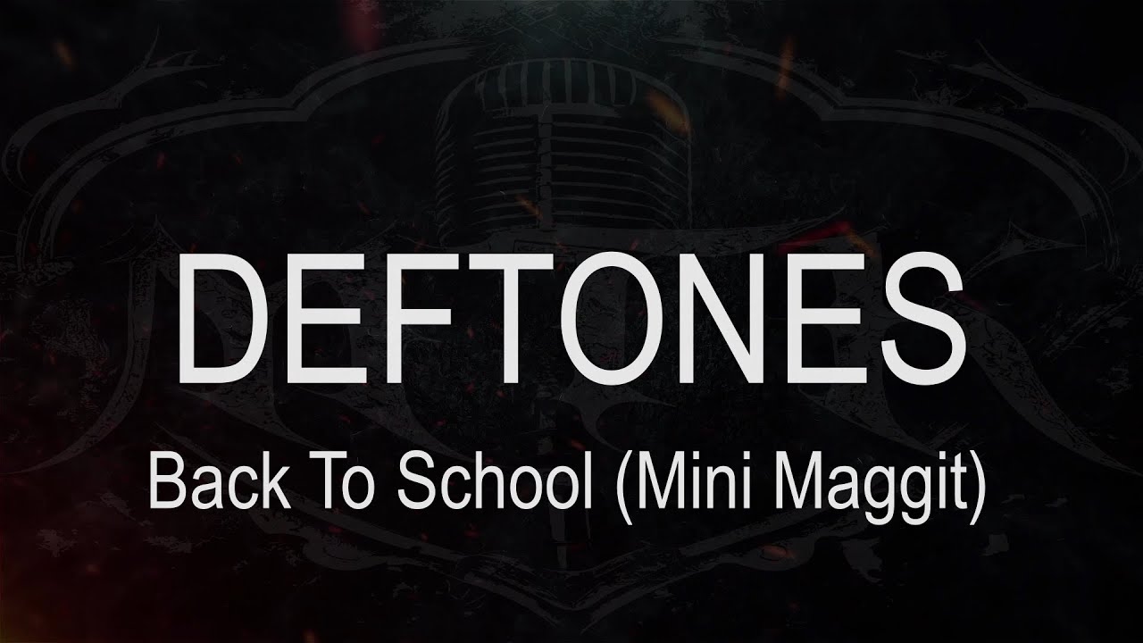 Deftones || Back To School (Mini Maggit) [ Karaoke + Instrumental ]