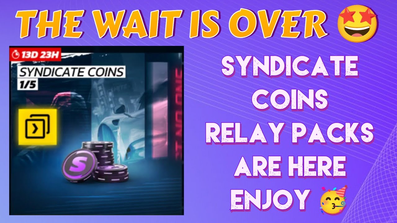 Asphalt UNITE - SYNDICATE COINS Relay Packs are Here. Enjoy 🥳 Drive Syndicate 9