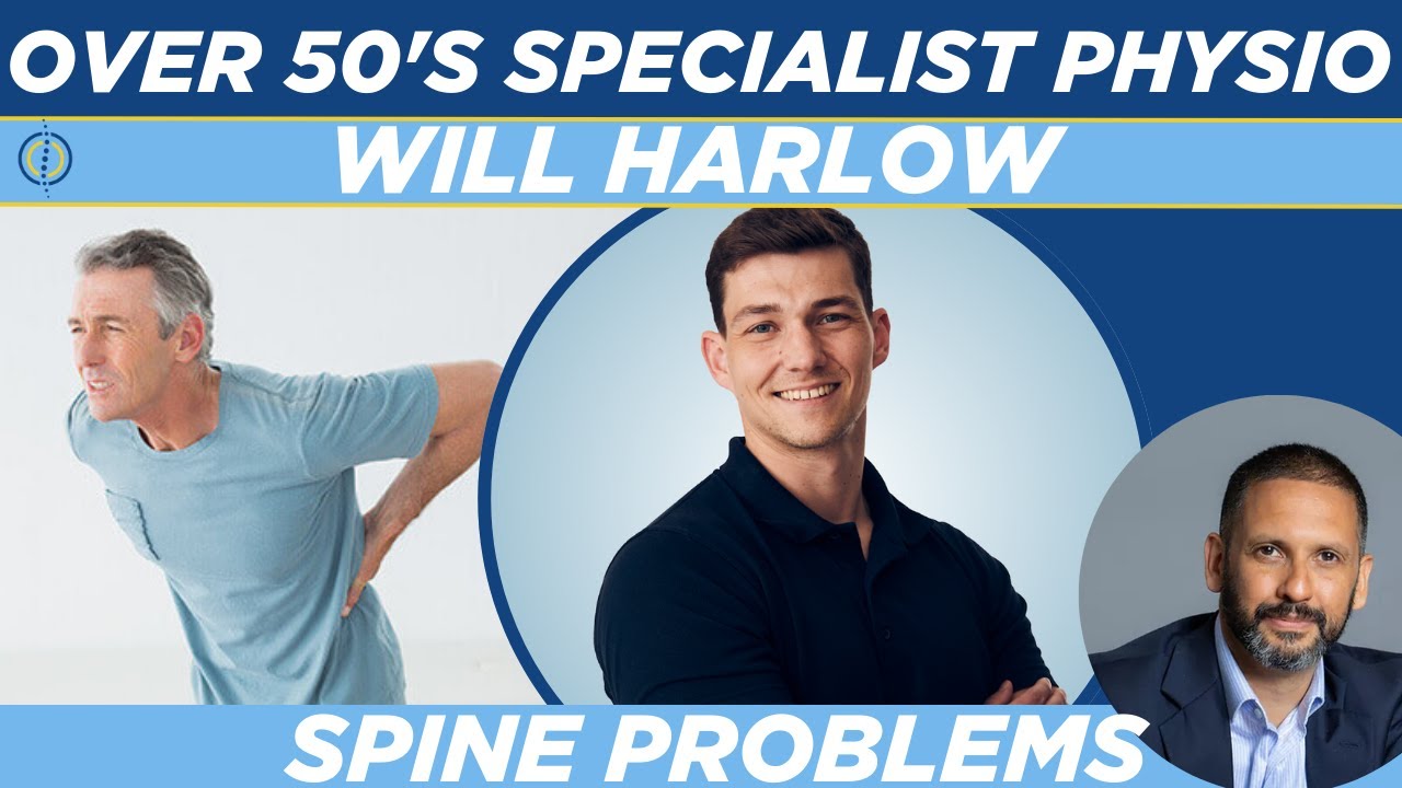 Over fifties back and spine problems - Will Harlow and Anthony Ghosh