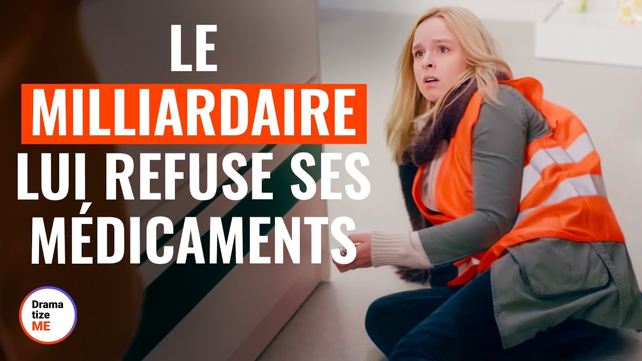 Le milliardaire Lui Refuse Ses Médicaments | @DramatizeMeFrance